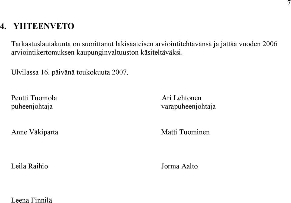 käsiteltäväksi. Ulvilassa 16. päivänä toukokuuta 2007.