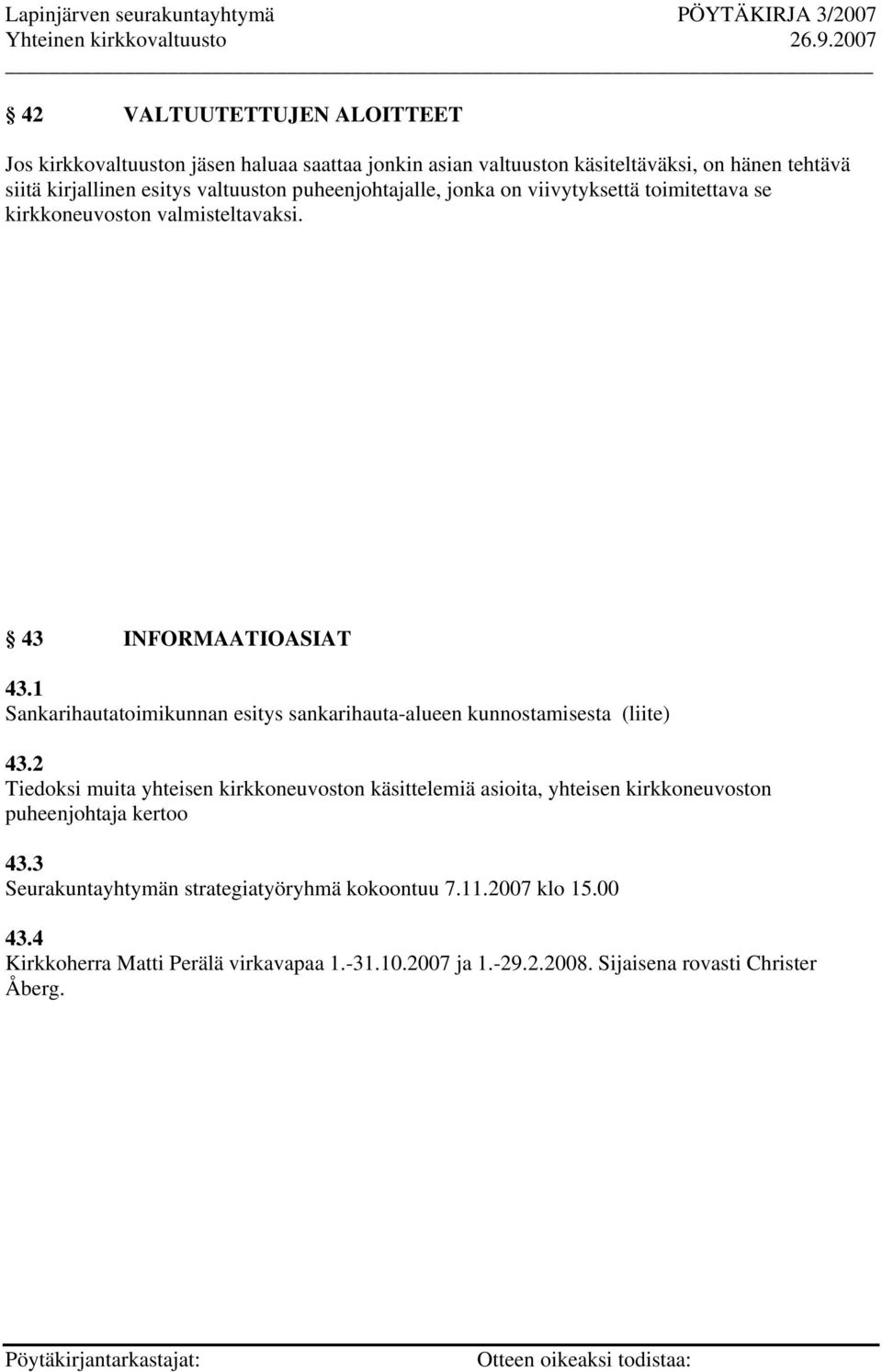 1 Sankarihautatoimikunnan esitys sankarihauta-alueen kunnostamisesta (liite) 43.