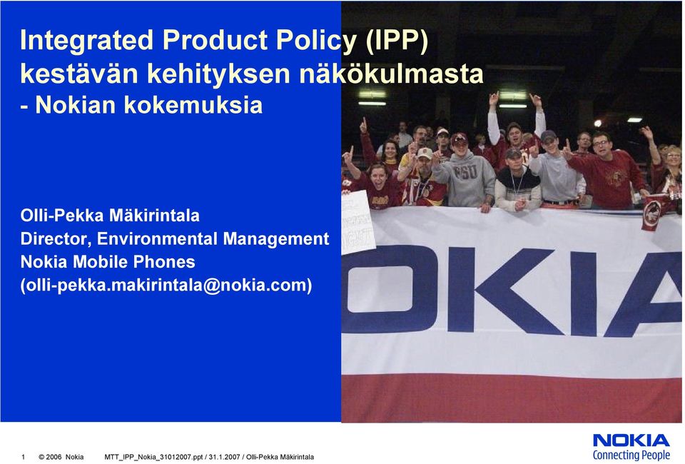 Management Nokia Mobile Phones (olli pekka.makirintala@nokia.