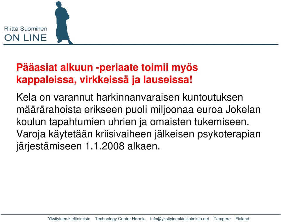 miljoonaa euroa Jokelan koulun tapahtumien uhrien ja omaisten tukemiseen.