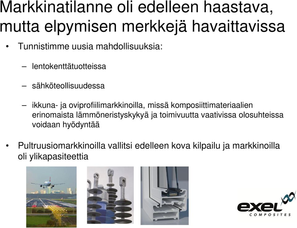 missä komposiittimateriaalien erinomaista lämmöneristyskykyä ja toimivuutta vaativissa olosuhteissa