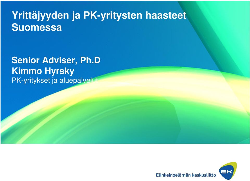 Suomessa Senior Adviser, Ph.
