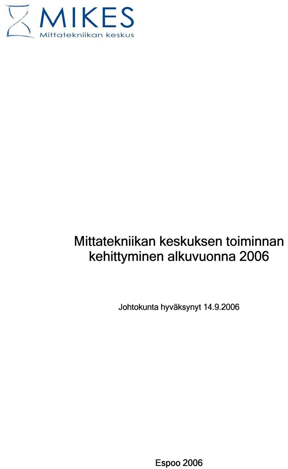 alkuvuonna 2006 Johtokunta