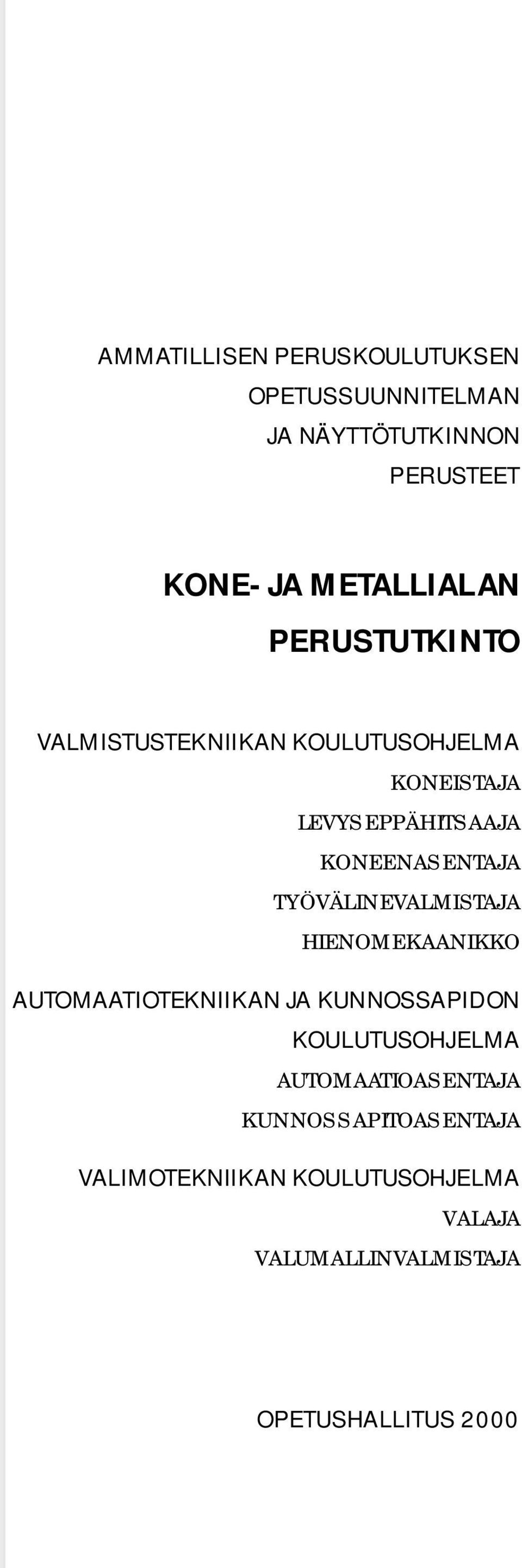 TYÖVÄLINEVALMISTAJA HIENOMEKAANIKKO AUTOMAATIOTEKNIIKAN JA KUNNOSSAPIDON KOULUTUSOHJELMA