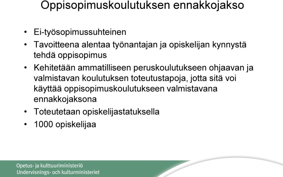 peruskoulutukseen ohjaavan ja valmistavan koulutuksen toteutustapoja, jotta sitä voi