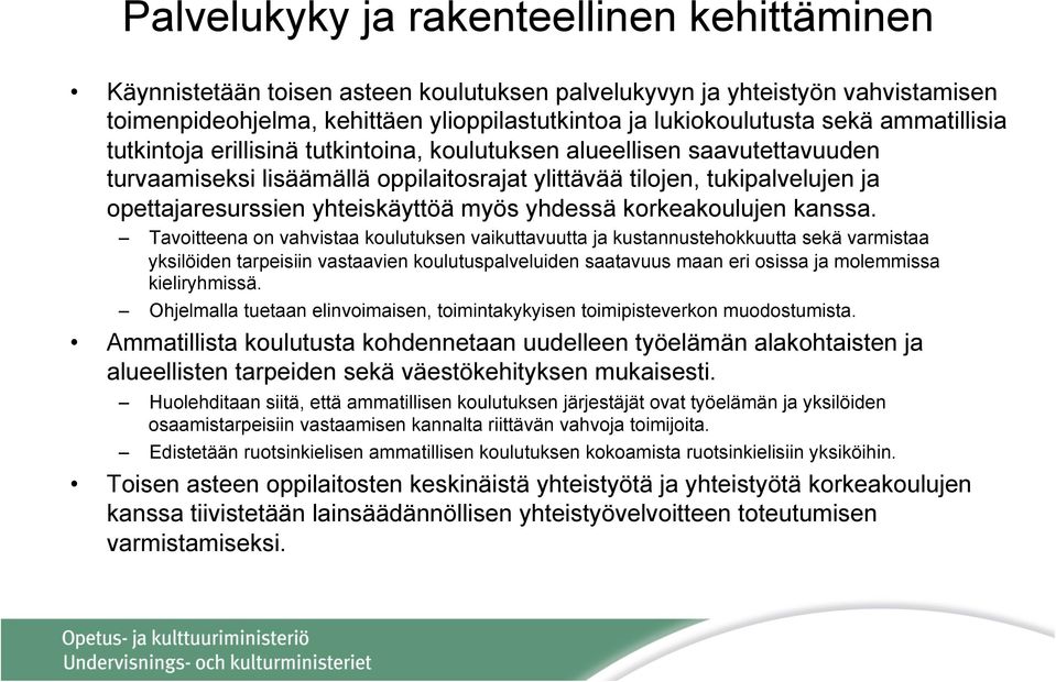 myös yhdessä korkeakoulujen kanssa.