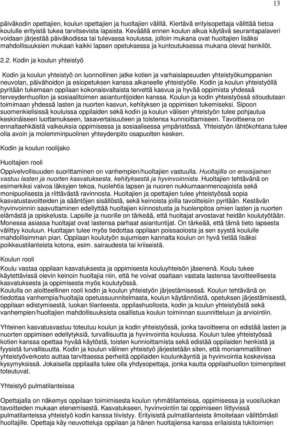 kuntoutuksessa mukana olevat henkilöt. 2.