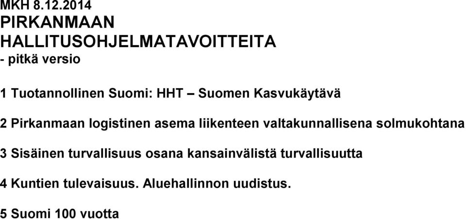 Suomi: HHT Suomen Kasvukäytävä 2 Pirkanmaan logistinen asema liikenteen