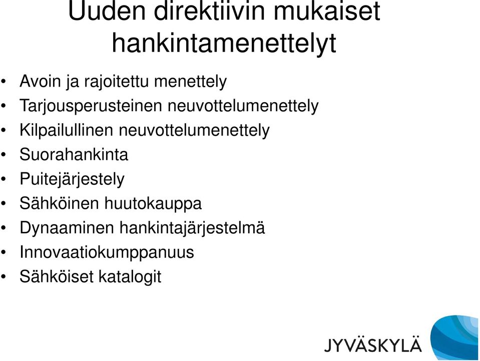 neuvottelumenettely Suorahankinta Puitejärjestely Sähköinen