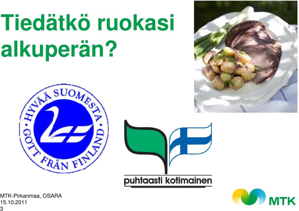 alkuperän?
