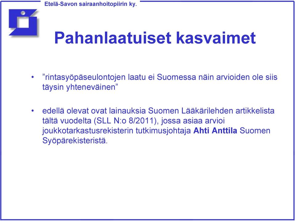 Lääkärilehden artikkelista tältä vuodelta (SLL N:o 8/2011), jossa