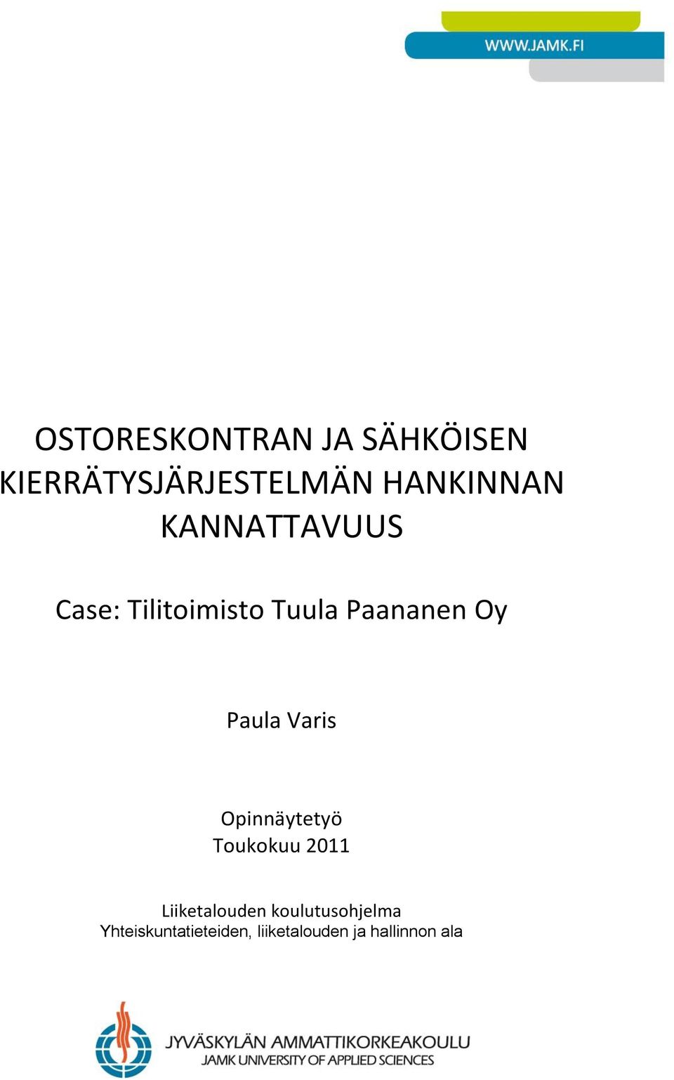 Oy Paula Varis Opinnäytetyö Toukokuu 2011 Liiketalouden
