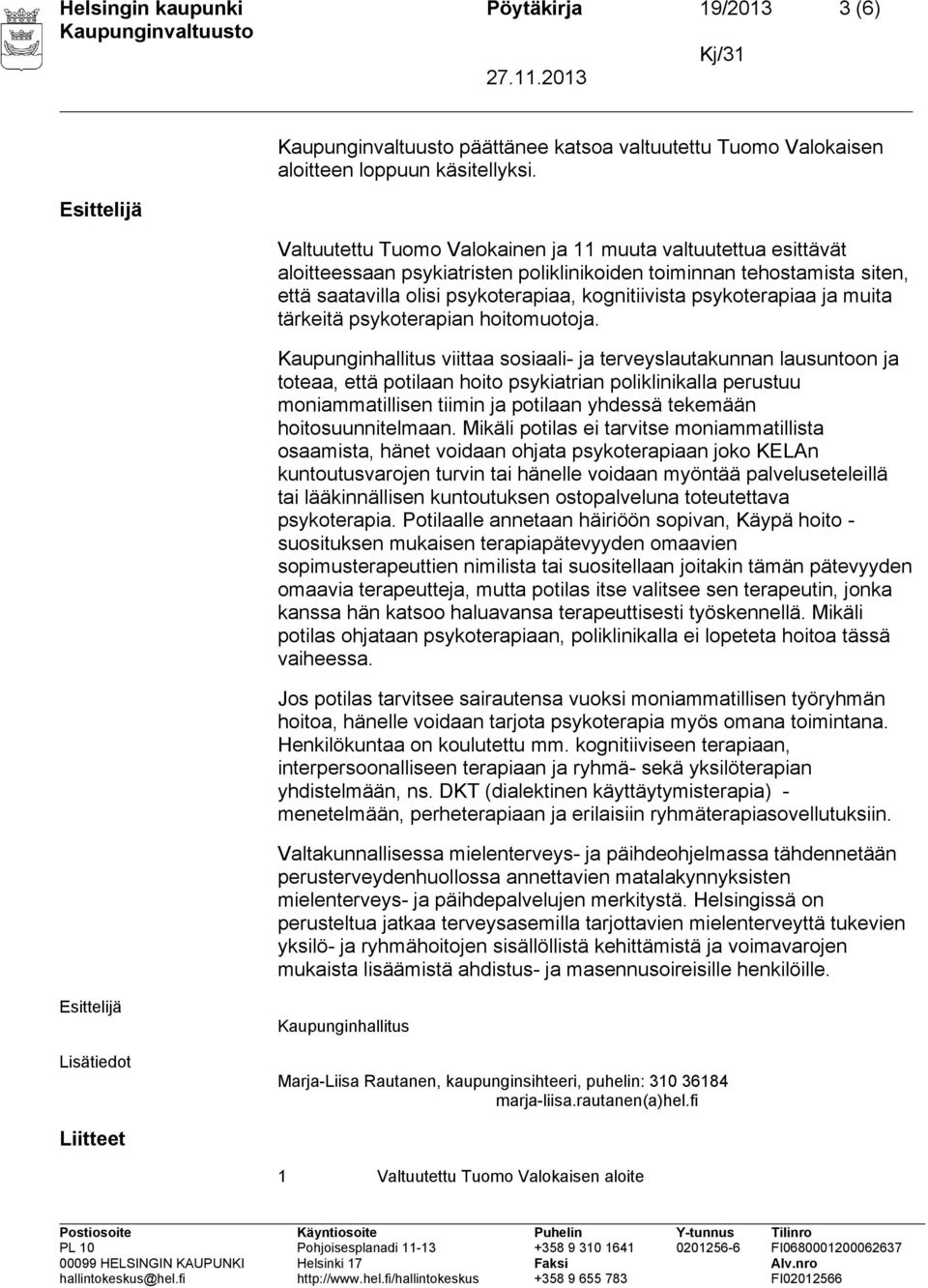 psykoterapiaa ja muita tärkeitä psykoterapian hoitomuotoja.