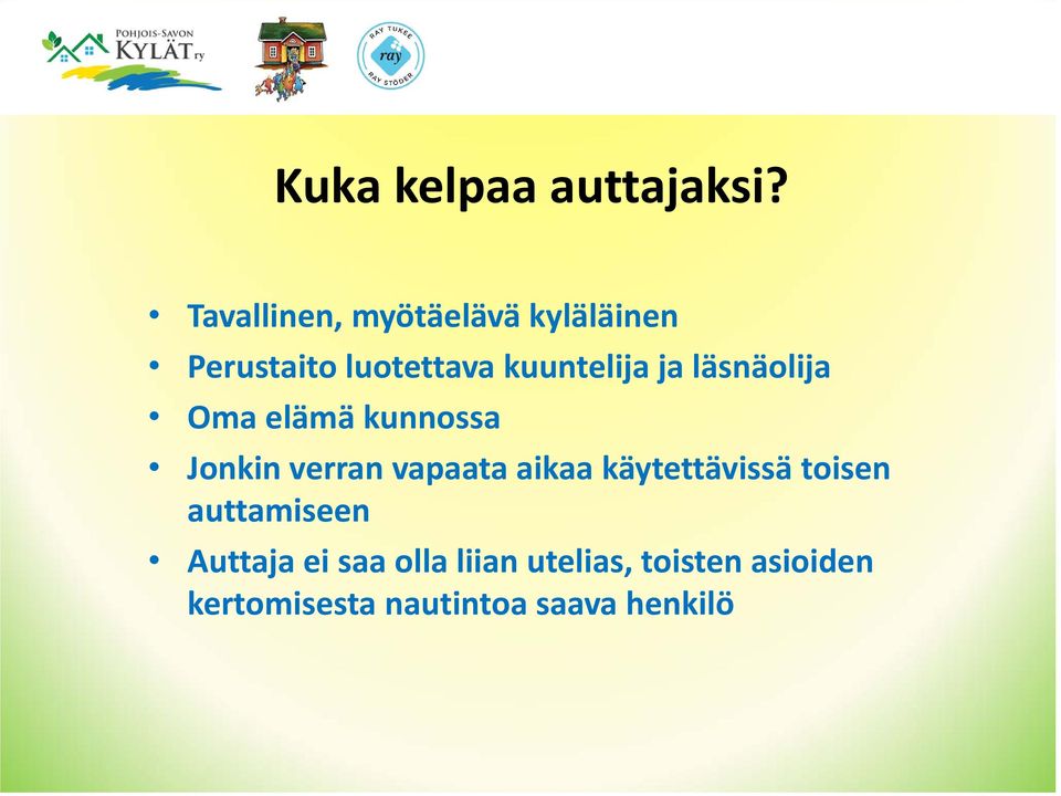 ja läsnäolija Oma elämä kunnossa Jonkin verran vapaata aikaa