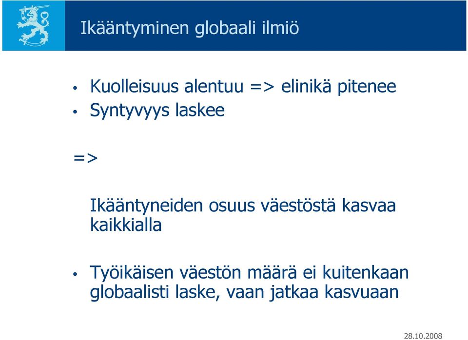 osuus väestöstä kasvaa kaikkialla Työikäisen väestön