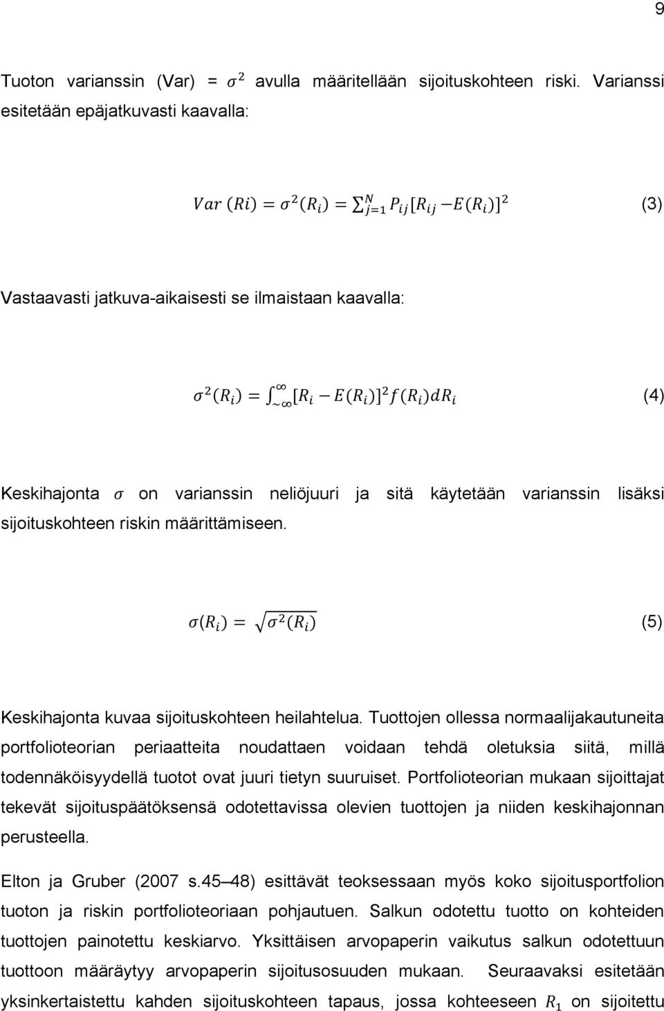 ( (5) Keskihajonta kuvaa sijoituskohteen heilahtelua.