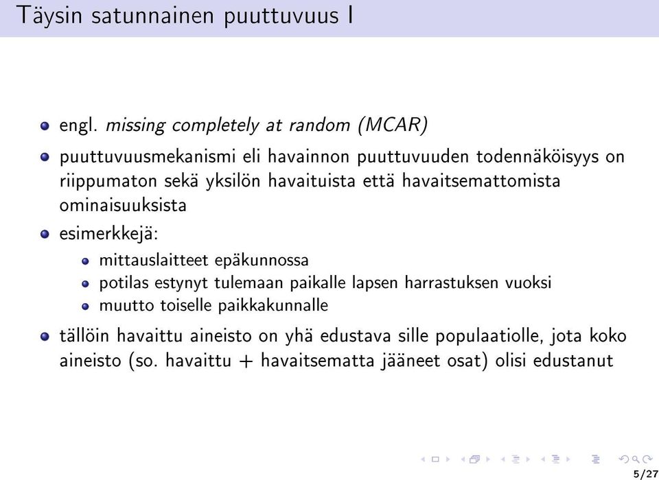 yksilön havaituista että havaitsemattomista ominaisuuksista esimerkkejä: mittauslaitteet epäkunnossa potilas estynyt