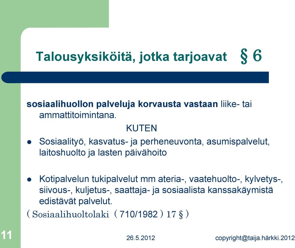 KUTEN Sosiaalityö, kasvatus- ja perheneuvonta, asumispalvelut, laitoshuolto ja lasten päivähoito