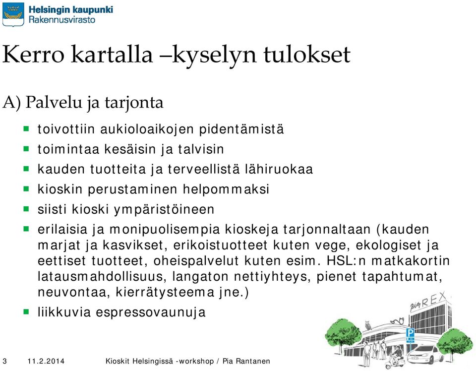 marjat ja kasvikset, erikoistuotteet kuten vege, ekologiset ja eettiset tuotteet, oheispalvelut kuten esim.