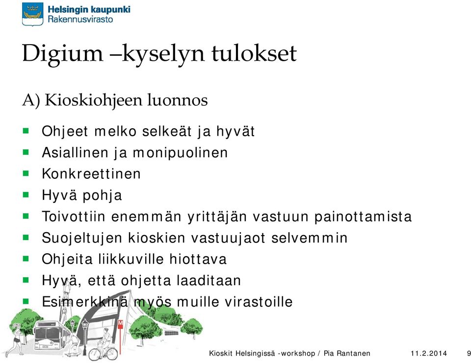 Suojeltujen j kioskien vastuujaot selvemmin Ohjeita liikkuville hiottava Hyvä, että ohjetta