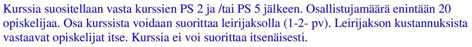 Osa kurssista voidaan suorittaa leirijaksolla (1-2- pv).