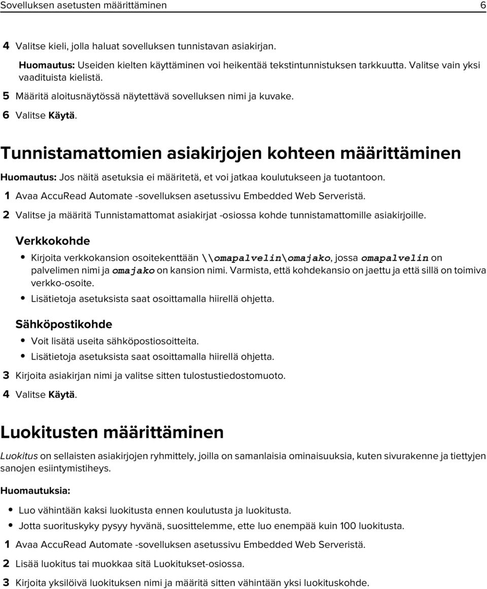 Tunnistamattomien asiakirjojen kohteen määrittäminen Huomautus: Jos näitä asetuksia ei määritetä, et voi jatkaa koulutukseen ja tuotantoon.