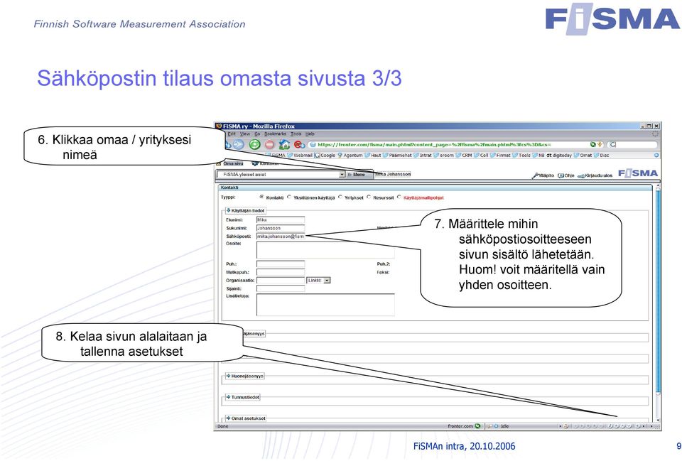 Määrittele mihin sähköpostiosoitteeseen sivun sisältö lähetetään.