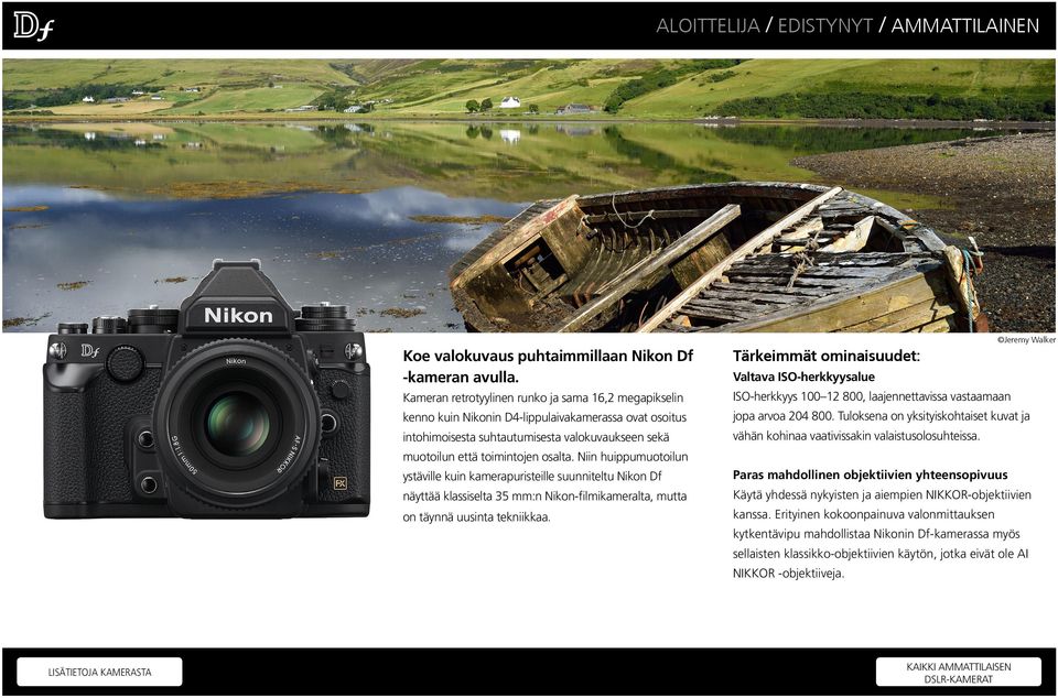 Niin huippumuotoilun ystäville kuin kamerapuristeille suunniteltu Nikon Df näyttää klassiselta 35 mm:n Nikon-filmikameralta, mutta on täynnä uusinta tekniikkaa.