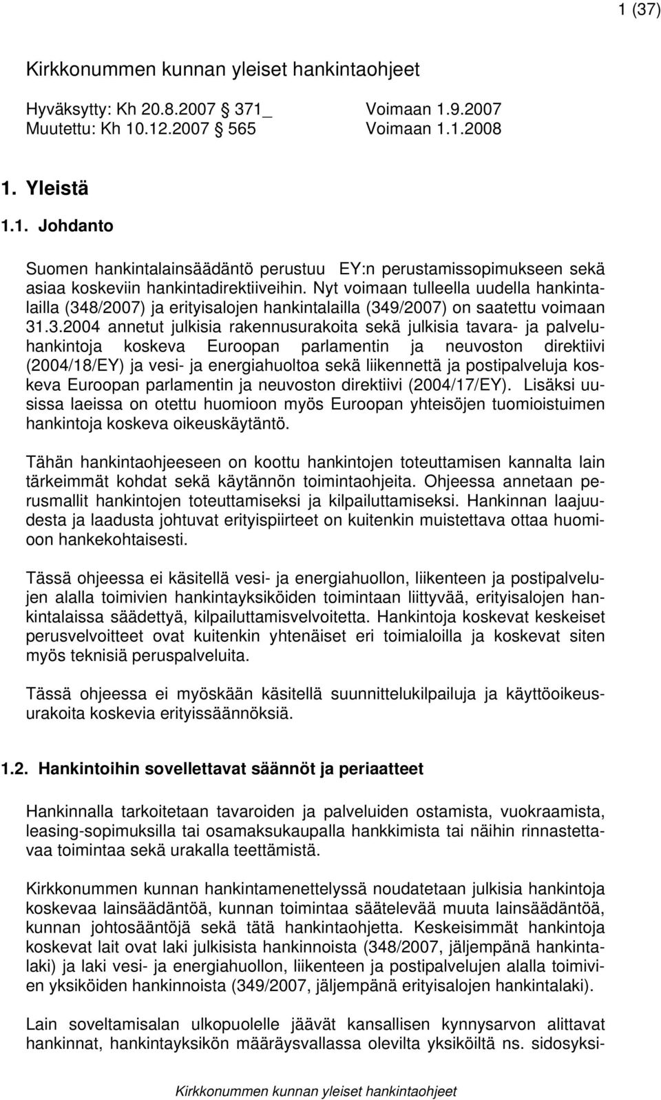 8/2007) ja erityisalojen hankintalailla (34