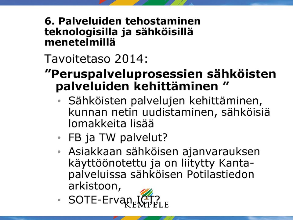 kunnan netin uudistaminen, sähköisiä lomakkeita lisää FB ja TW palvelut?