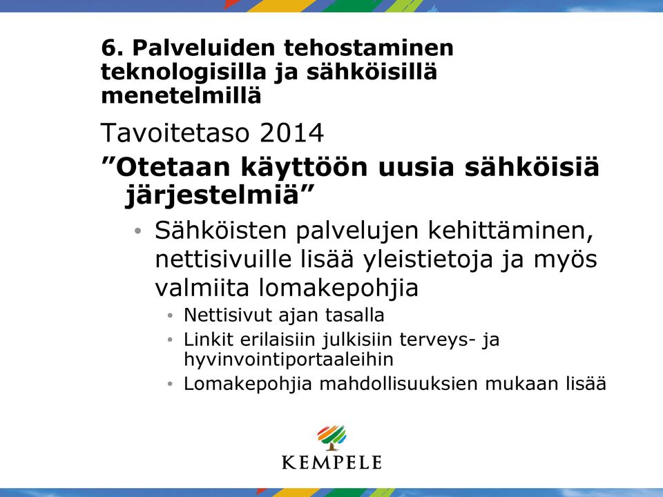 nettisivuille lisää yleistietoja ja myös valmiita lomakepohjia Nettisivut ajan tasalla