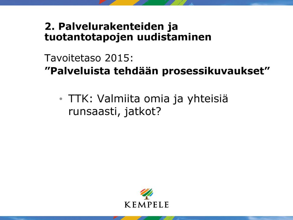 Tavoitetaso 2015: Palveluista tehdään