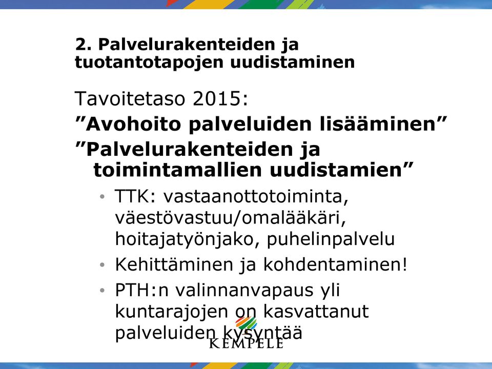 vastaanottotoiminta, väestövastuu/omalääkäri, hoitajatyönjako, puhelinpalvelu