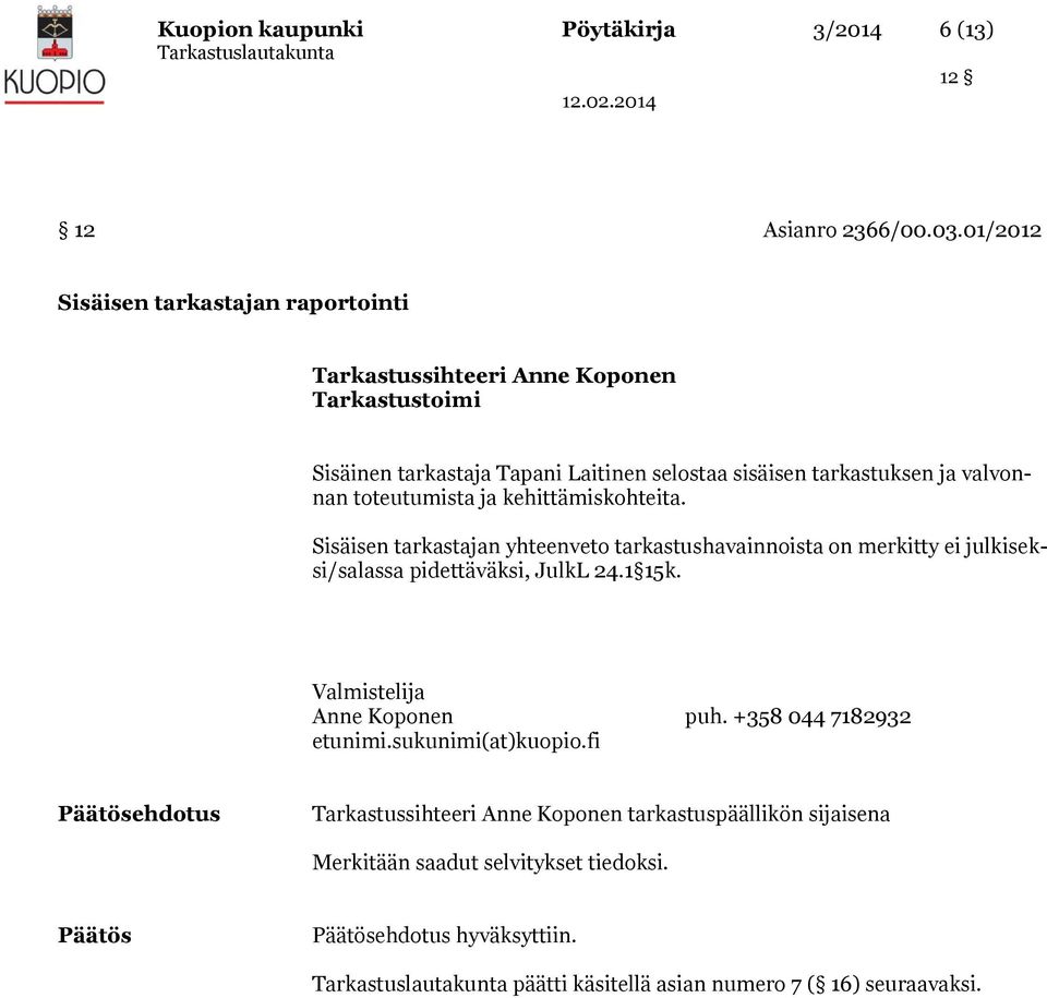 valvonnan toteutumista ja kehittämiskohteita.