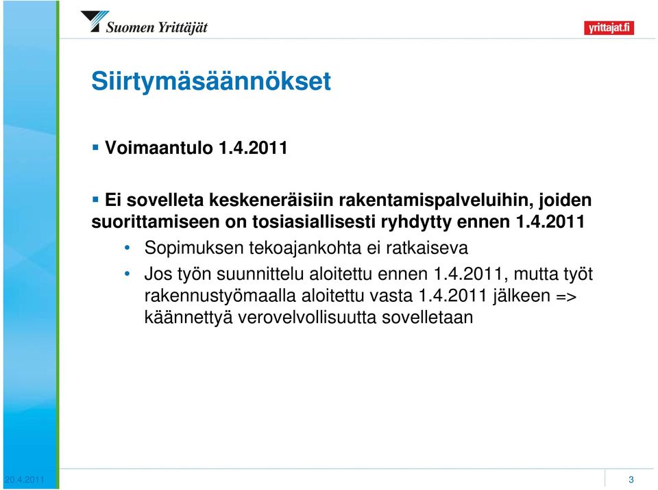 tosiasiallisesti ryhdytty ennen 1.4.