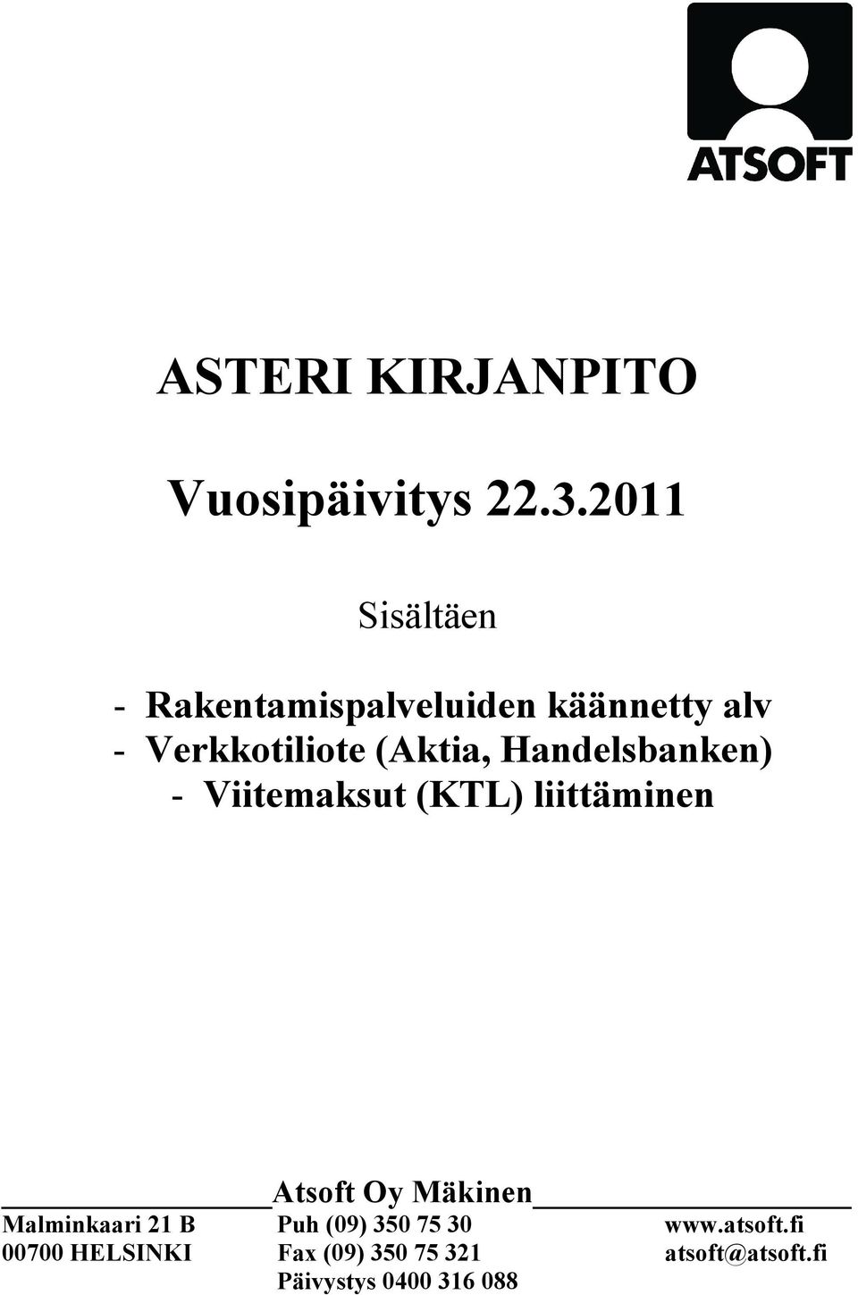 (Aktia, Handelsbanken) - Viitemaksut (KTL) liittäminen Atsoft Oy Mäkinen