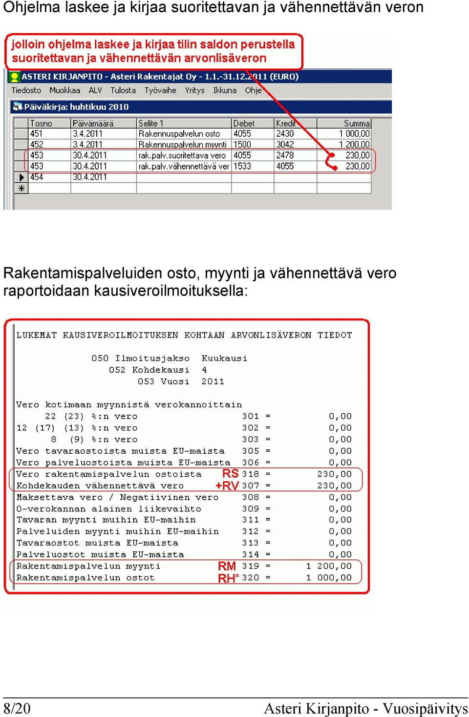 myynti ja vähennettävä vero raportoidaan