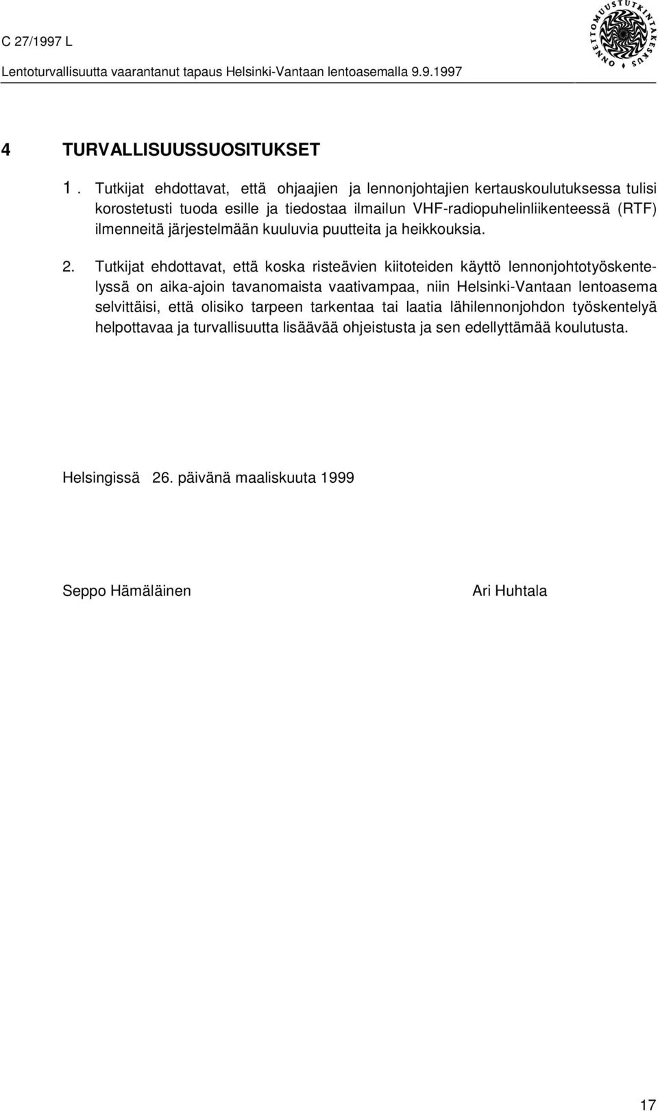 (RTF) ilmenneitä järjestelmään kuuluvia puutteita ja heikkouksia. 2.