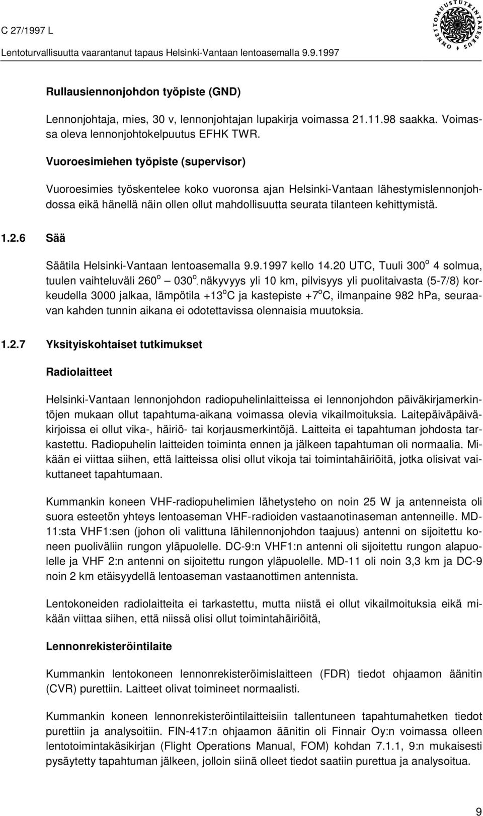 1.2.6 Sää Säätila Helsinki-Vantaan lentoasemalla 9.9.1997 kello 14.