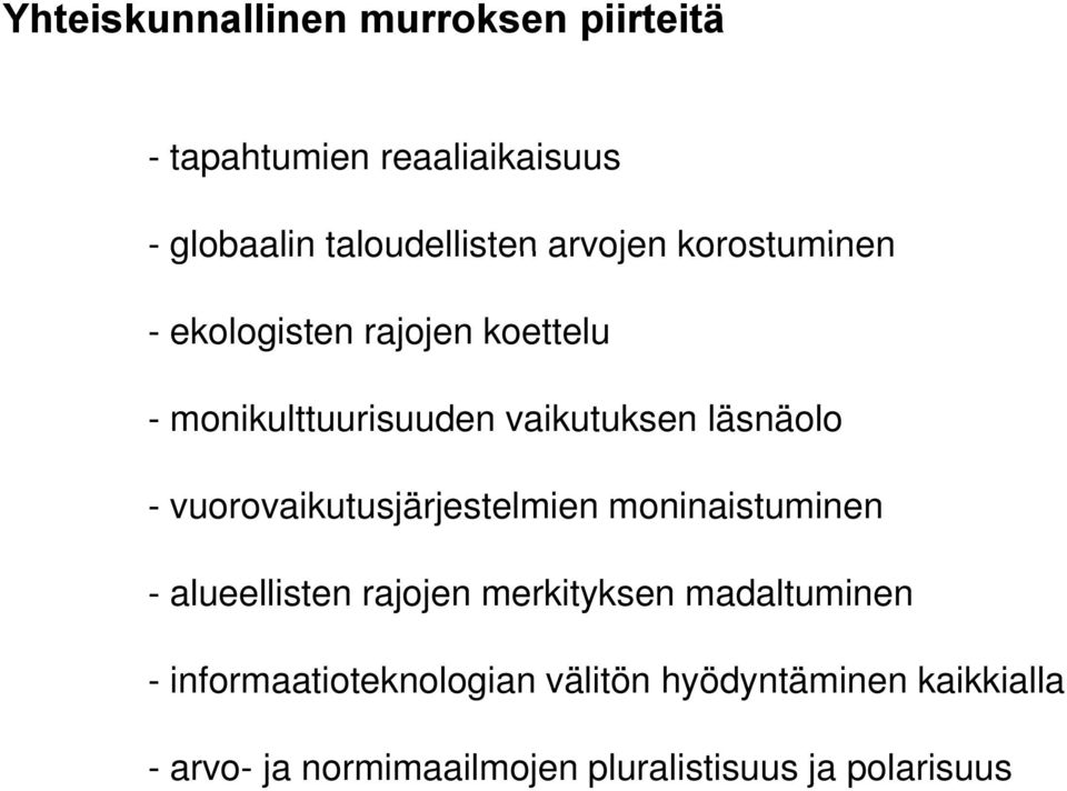 vuorovaikutusjärjestelmien j moninaistuminen - alueellisten rajojen merkityksen madaltuminen -