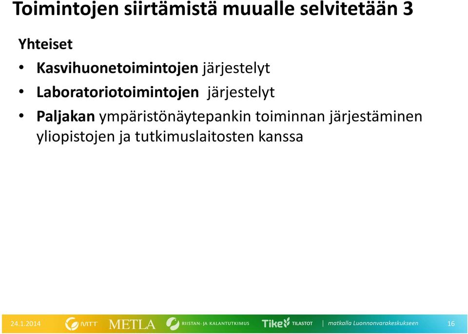 järjestelyt Paljakan ympäristönäytepankin toiminnan