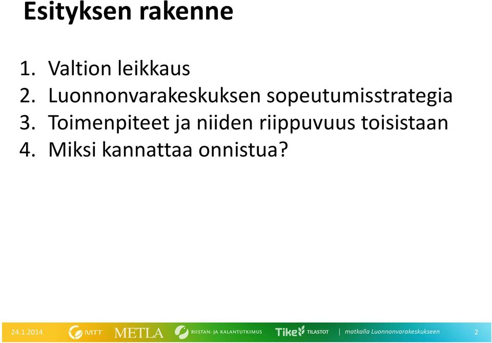 Toimenpiteet ja niiden riippuvuus