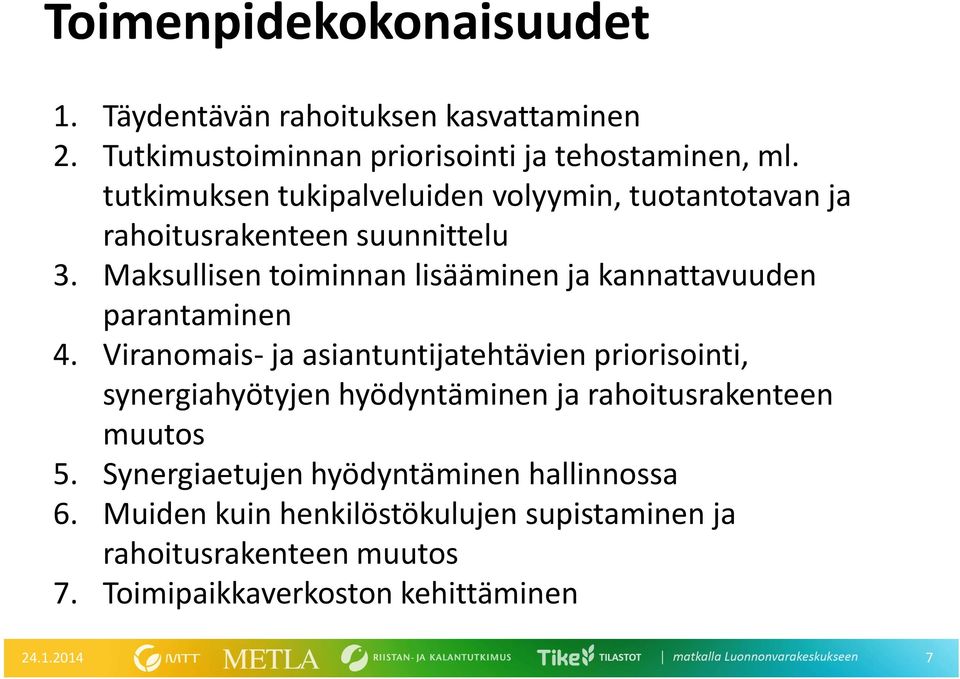 Maksullisen toiminnan lisääminen ja kannattavuuden parantaminen 4.