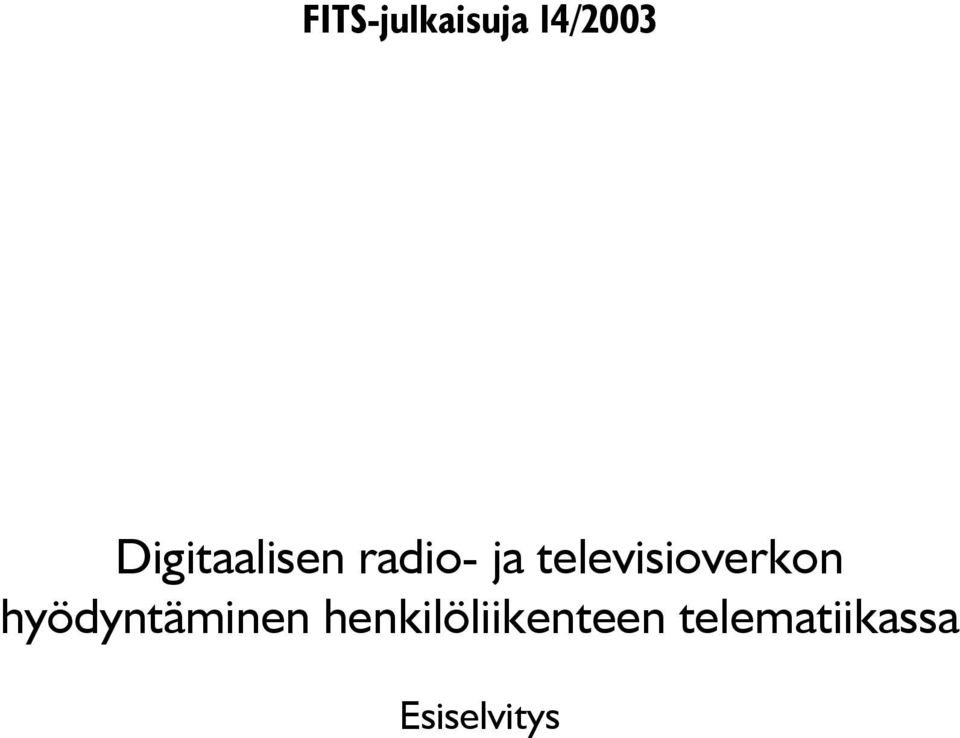 televisioverkon hyödyntäminen