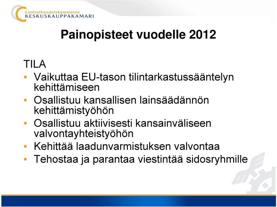 lainsäädännön kehittämistyöhön Osallistuu aktiivisesti kansainväliseen