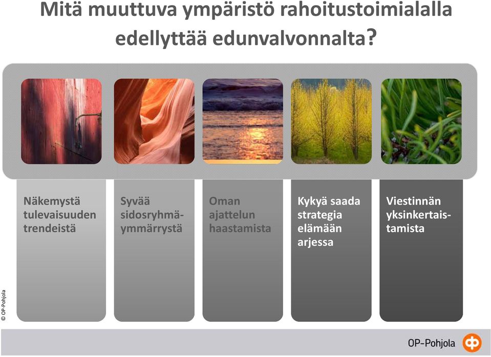 Näkemystä tulevaisuuden trendeistä Oman ajattelun