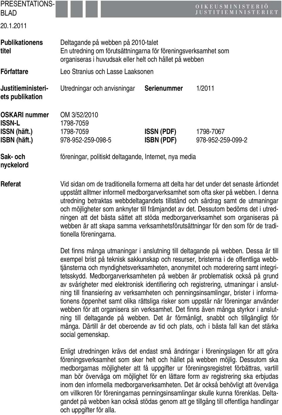 ) 1798-7059 ISSN (PDF) 1798-7067 ISBN (häft.