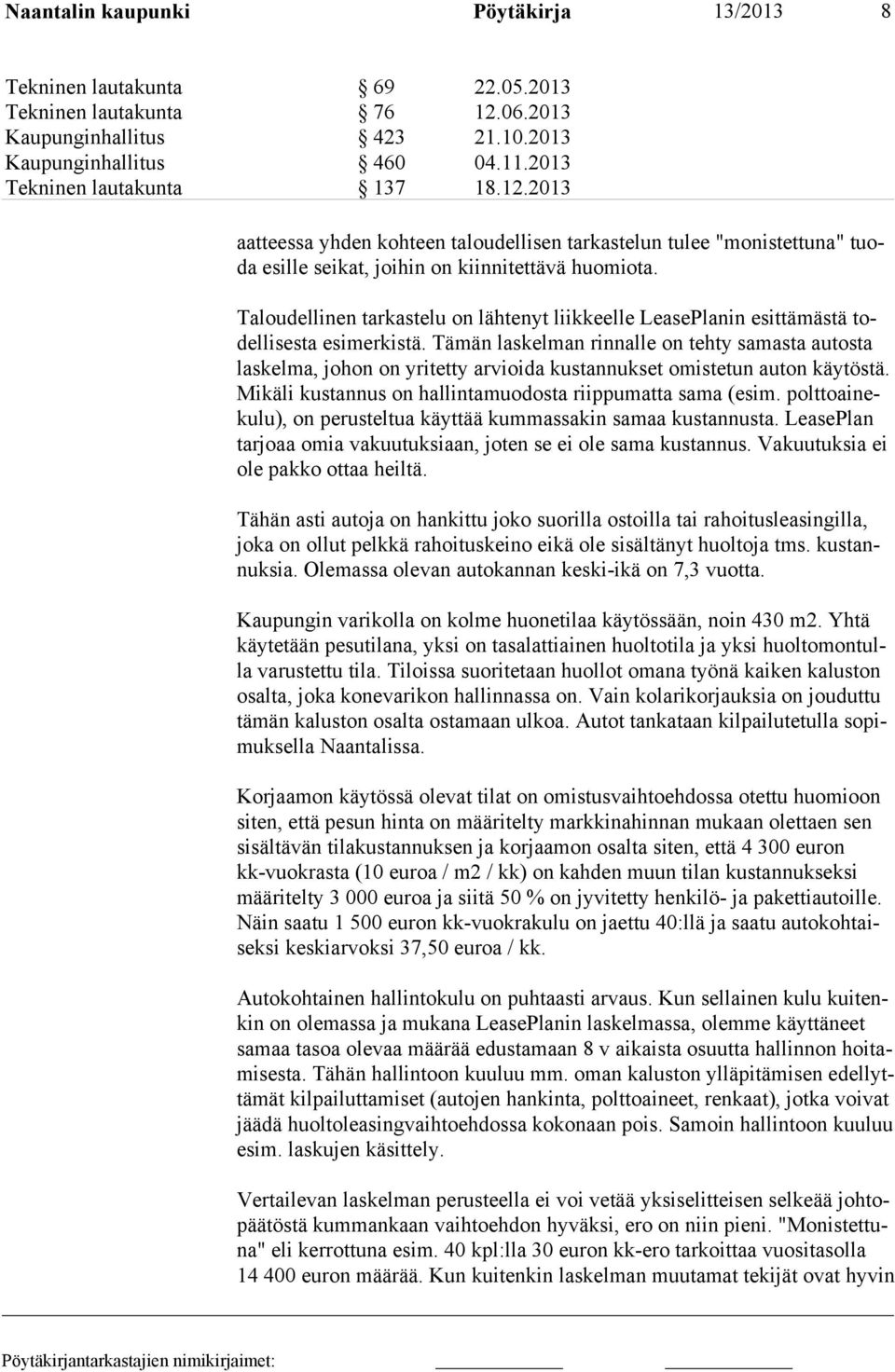 Taloudellinen tarkastelu on lähtenyt liikkeelle LeasePlanin esittämästä todellisesta esimerkistä.