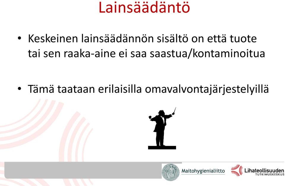 raaka-aine ei saa saastua/kontaminoitua