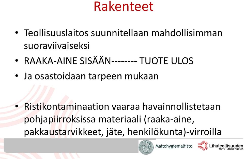 tarpeen mukaan Ristikontaminaation vaaraa havainnollistetaan